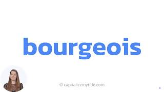 How to Pronounce Bourgeois and Bougie [upl. by Cloris634]