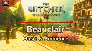 The Witcher 3  Beauclair  Emotional and Relaxing Soundtrack  Toussaint Music amp Ambience study [upl. by Enoid]