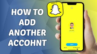 How to Add Another Account on Snapchat [upl. by Alik177]