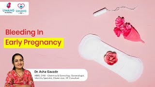 Bleeding In Early Pregnancy  Dr Asha Gavade  Umang Hospital [upl. by Noloc731]