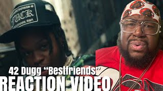 42 Dugg  Bestfriends Official Music Video REACTION [upl. by Aubyn]