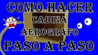 COMO HACER CABINA AEROGRAFIA VIDEO COMPLETO JLBRO [upl. by Sigsmond]