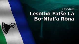 National Anthem of Lesotho  Lesōthō Fatše La BoNtata Rōna [upl. by Anairdna]