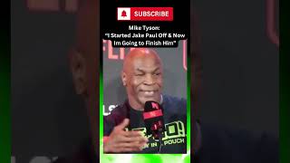 Mike Tyson I Started Jake Paul Off amp Now Im going to finish him miketyson jakepaul shorts fyp [upl. by Suixela]