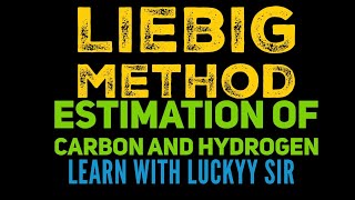 Estimation of carbon and hydrogen Liebig method [upl. by Annaitsirhc]