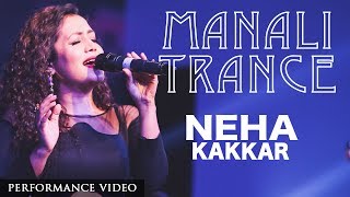 Neha Kakkar Live Performance I Manali Trance Bum ka Dum [upl. by Haim]