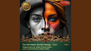 The Old Oaken Bucket Orange Club [upl. by Odlanyar]