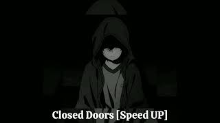 Closed Doors  Ismail Speed UP [upl. by Yelac]