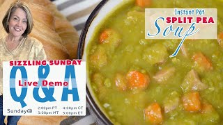 Sizzling Sunday  Instant Pot Split Pea Soup LIVE Recipe QampA [upl. by Zeitler]