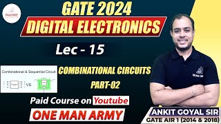 Combinational Circuits Part02  Digital Electronics  GATE 2024  Ankit Goyal  One Man Army [upl. by Ramiah]