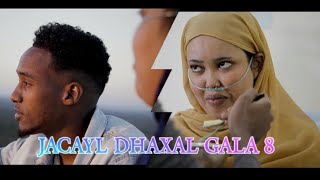 JACAYL DHAXAL GALA 8 [upl. by Cutlip]