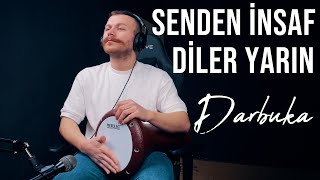 Senden İnsaf Diler Yarın Darbuka Uzun Versiyon  Yusuf Yıldız [upl. by Ehtyaf794]