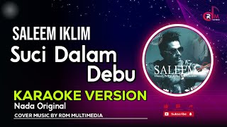 Suci Dalam Debu Karaoke  Iklim [upl. by Kimmi]