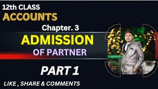 12th commerce Account chapter 3 admission of partner lecture  12th Account Lectures [upl. by Daphene]