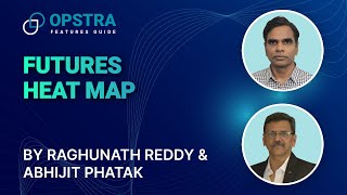 OPSTRA Features Guide  Futures Heat Map  Definedge  Raghunath Reddy amp Abhijit Phatak [upl. by Name]