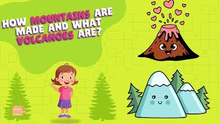 How mountains are made and what volcanoes are  kids learning video  Mountains  volcanoes [upl. by Ellah]