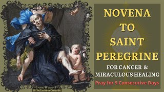 Novena to St Peregrine  Prayer For Cancer amp Miraculous Healing  Pray for 9 Consecutive Days [upl. by Gerkman201]