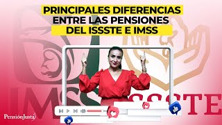 Principales diferencias entre las pensiones del ISSSTE e IMSS [upl. by Kyriako]