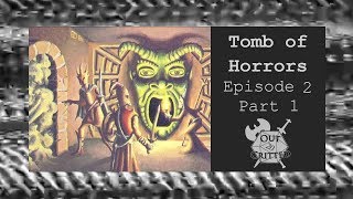 Tomb of Horrors Episode 2 Part 1 1e ADampD [upl. by Odicalp]