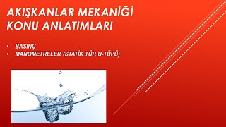 AKIŞKANLAR MEKANİĞİ  KONU ANLATIMLARI Basınç ve Manometreler [upl. by Holzman]