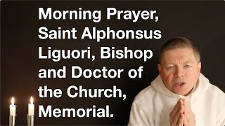 Morning Prayer Saint Alphonsus Liguori Bishop and Doctor of the Church Memorial [upl. by Garcia977]