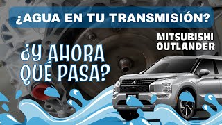 ¿Agua en tu TRANSMISION Mitsubishi Outlander [upl. by Mcdowell854]