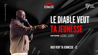 DVTJ  J2  LE DIABLE VEUT TA JEUNESSE  Ps Axel LEVI [upl. by Volnay]