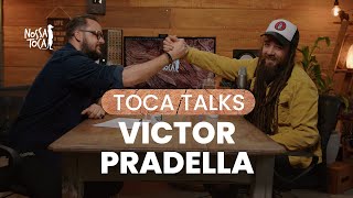 VICTOR PRADELLA  Podcast Toca Talks 02 [upl. by Brey850]