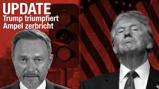 UPDATE  Trump triumphiert Ampel zerbricht [upl. by Anirat]