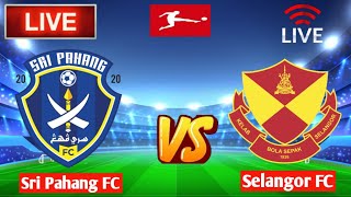 Sri Pahang FC Vs Selangor FC Live [upl. by Marcia]