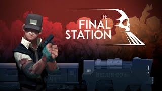 EN Not The Final Station after all The Only Traitor DLC 2 VOD blind run [upl. by Veno]