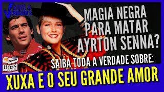 XUXA FEZ MAGIA NEGRA PARA MATAR AYRTON SENNA [upl. by Otilegna]