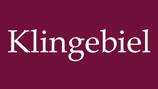 How to Pronounce Klingebiel Correctly in German [upl. by Acimaj]