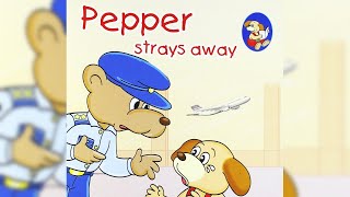 Pepper Strays Away  Read Aloud Story Book  Kids Learning  Preschool  Children  Toddlers [upl. by Nivre]