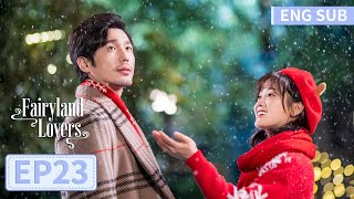 ENG SUB《蓬莱间 Fairyland Lovers》EP23——主演：白宇，郑湫泓  腾讯视频青春剧场 [upl. by Husain]