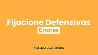 Fijaciones Defensivas Errores [upl. by Backer]