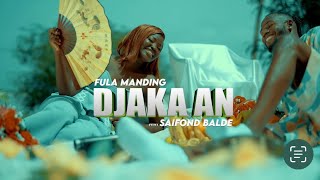 Fula Manding  DJAKA AN  feat Saifond clip officielle 2024 By Ongsalminaama music prod [upl. by Gentille393]