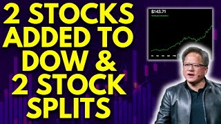 2 STOCKS BEING ADDED TO DOW JONES amp 2 BIG STOCK SPLITS BUY NOW [upl. by Jabon142]