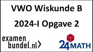 Eindexamen vwo wiskunde B 2024I Opgave 2 [upl. by Aihk]