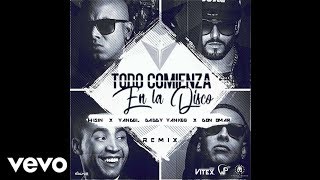 Wisin  Todo Comienza En La Disco Remix ft Yandel Don Omar amp Daddy Yankee [upl. by Ardaid]