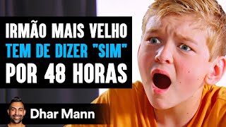 Irmão Mais Velho Tem De Dizer quotSimquot Por 48 Horas  Dhar Mann Studios [upl. by Gertrud]