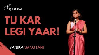 quotTu karlegi yaarquot  Vanika Sangtani  Hindi  Tape A Tale [upl. by Zeeba]