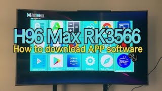 Review H96 Max RK3566｜ How to download APP software to Android box [upl. by Ainocal593]