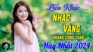 Bolero Tuyển Chọn 2024  Nhạc Vàng Xưa Đặc Biệt Hay GÂY NGHIỆN Nhất Hiện Nay  Công Tuấn Bolero [upl. by Ynahpit]