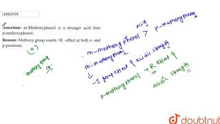 Assertion mMethoxyphenol is a stronger acid than pmethoxyphenol Reason Methoxy group [upl. by Kral469]