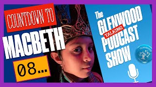 Countdown to Macbeth 08 The Glenwood Talking Podcast Show Episode 30 [upl. by Ignaz]