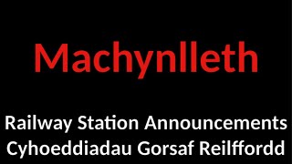 Machynlleth Railway Station Announcements [upl. by Daisie]