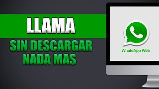 Cómo Llamar Por WhatsApp Web Sin Descargar Nada [upl. by Eart]