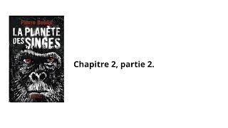 19La planète des singes Pierre Boulle Chapitre 2 partie 2 Livre audio [upl. by Nnairam]