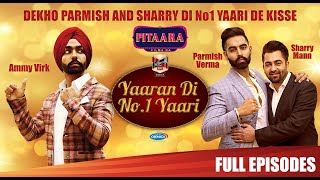 Parmish Verma amp Sharry Mann Interview with Ammy Virk  Yaaran Di No1 Yaari  Ep 9   PitaaraTV [upl. by Madalyn]